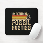 Ich wäre eher Fossilienjagd Mousepad (Mit Mouse)
