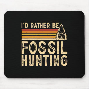 Ich wäre eher Fossilienjagd Mousepad