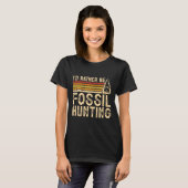 Ich wäre eher Fossilienjagd T-Shirt (Vorne ganz)