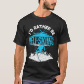 Ich wäre eher Heli-Skiing T-Shirt (Vorderseite)