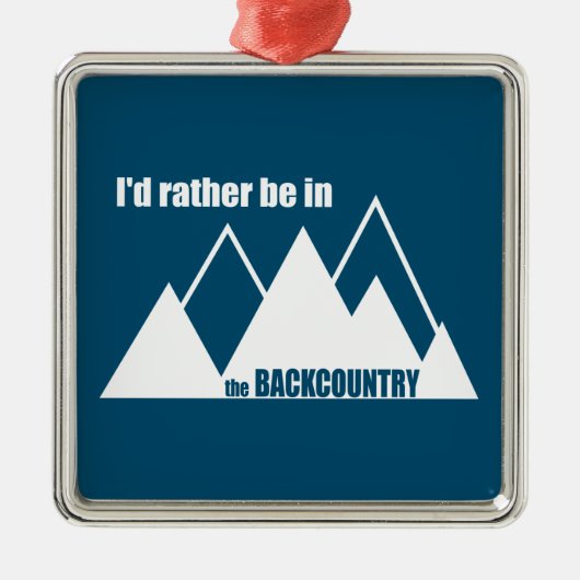 Ich wäre eher im Backcountry-Berg Ornament Aus Metall (Vorne)