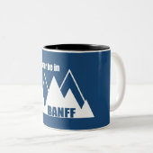 Ich wäre eher im Banff Canada Mountain Zweifarbige Tasse (VorderseiteRechts)