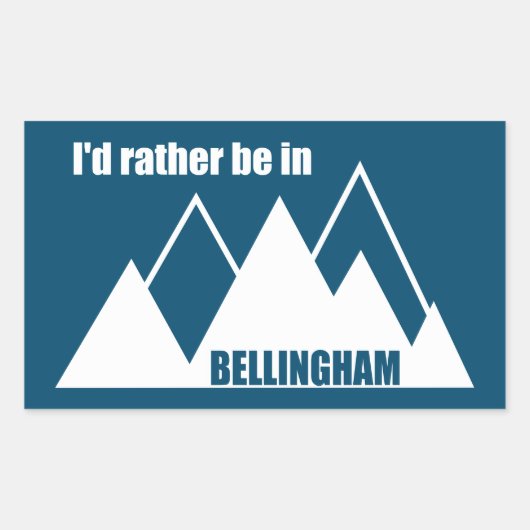 Ich wäre eher im Bellingham Washington Mountain Rechteckiger Aufkleber (Vorderseite)