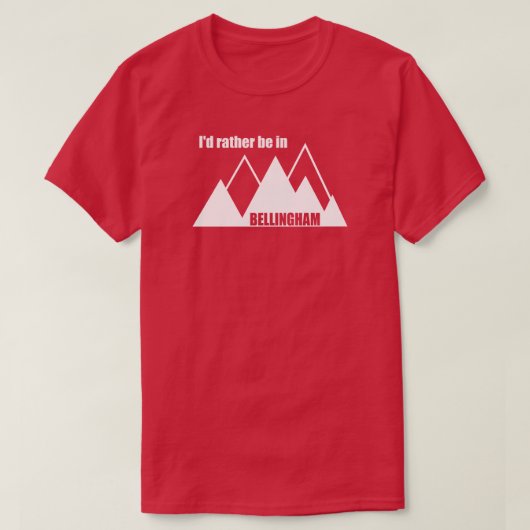 Ich wäre eher im Bellingham Washington Mountain T-Shirt (Design vorne)
