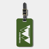 Ich wäre eher im Berg der Adirondacks Gepäckanhänger (Vorderseite vertikal)