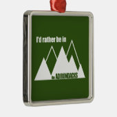 Ich wäre eher im Berg der Adirondacks Ornament Aus Metall (Rechts)