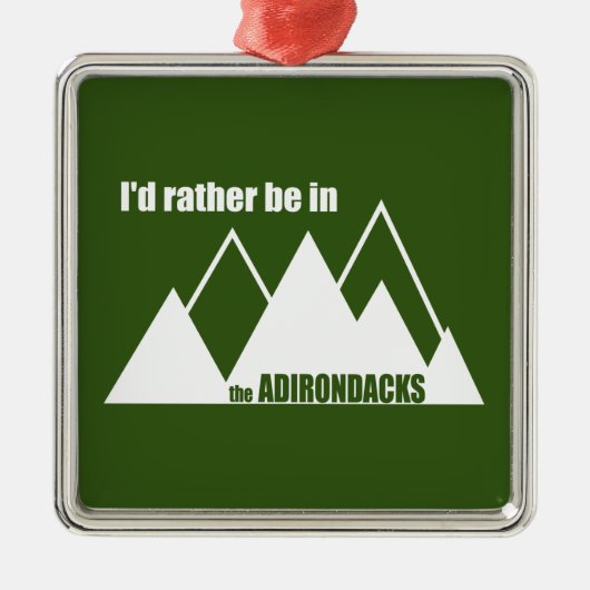 Ich wäre eher im Berg der Adirondacks Ornament Aus Metall (Vorne)