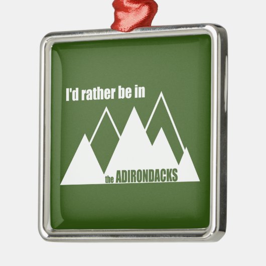 Ich wäre eher im Berg der Adirondacks Ornament Aus Metall (Links)