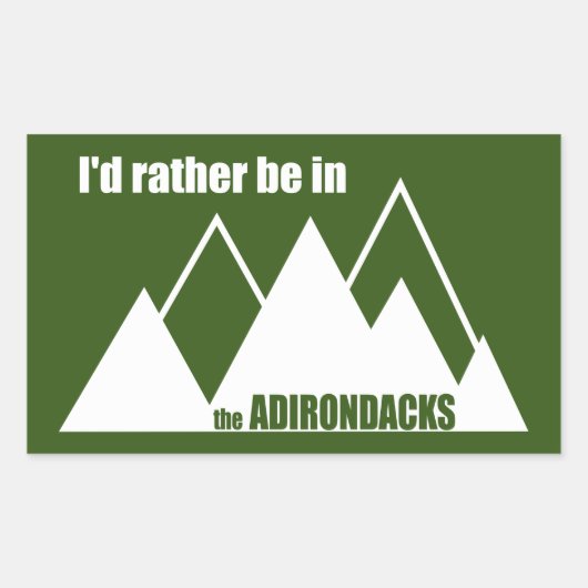 Ich wäre eher im Berg der Adirondacks Rechteckiger Aufkleber (Vorderseite)