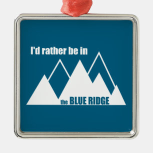 Ich wäre eher im blauen Ridge-Gebirge Ornament Aus Metall