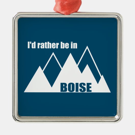 Ich wäre eher im Boise Idaho Mountain Ornament Aus Metall (Vorne)