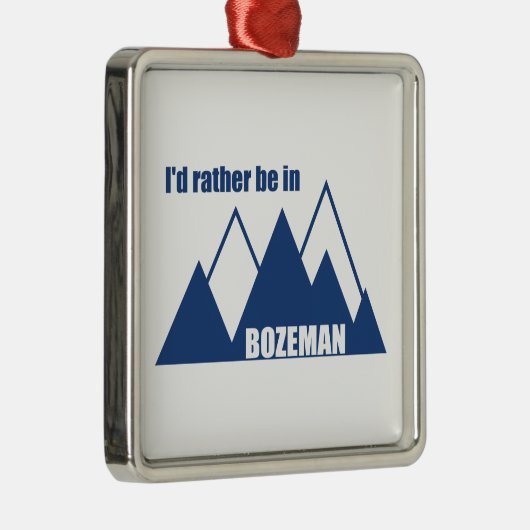 Ich wäre eher im Bozeman-Montana-Berg Ornament Aus Metall (Rechts)