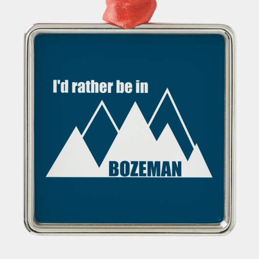 Ich wäre eher im Bozeman-Montana-Berg Ornament Aus Metall (Vorne)