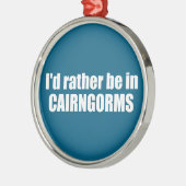 Ich wäre eher im Cairngorms-Nationalpark Ornament Aus Metall (Links)