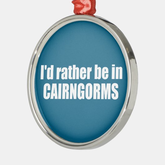 Ich wäre eher im Cairngorms-Nationalpark Ornament Aus Metall (Links)