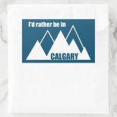 Ich wäre eher im Calgary Alberta Mountain Rechteckiger Aufkleber (Tasche)