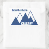 Ich wäre eher im Calgary Alberta Mountain Rechteckiger Aufkleber (Tasche)