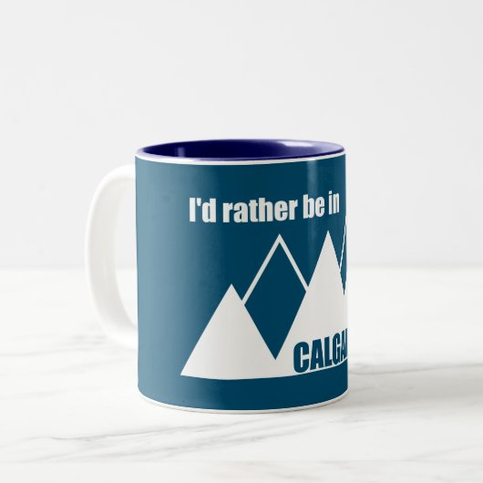 Ich wäre eher im Calgary Alberta Mountain Zweifarbige Tasse (Vorderseite Links)