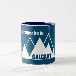 Ich wäre eher im Calgary Alberta Mountain Zweifarbige Tasse
