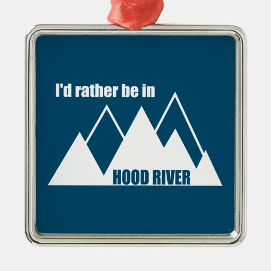 Ich wäre eher im Hood River Oregon Mountain Ornament Aus Metall (Vorne)