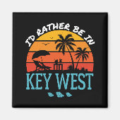 Ich wäre eher im Key West Souvenir Magnet (Vorne)