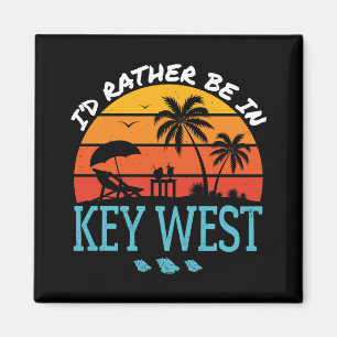 Ich wäre eher im Key West Souvenir Magnet
