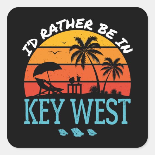 Ich wäre eher im Key West Souvenir Quadratischer Aufkleber (Vorderseite)