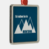 Ich wäre eher im Montana-Berg Ornament Aus Metall (Rechts)