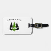 Ich wäre eher im Pazifischen Nordwesten Gepäckanhänger (Vorderseite horizontal)