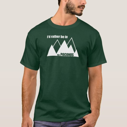 Ich wäre eher im Poconos-Berg. T-Shirt (Vorderseite)