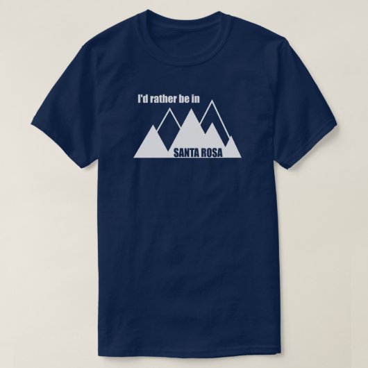 Ich wäre eher im Santa Rosa California Mountain T-Shirt (Design vorne)