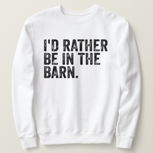 Ich wäre eher im Stall Sweatshirt (Design vorne)