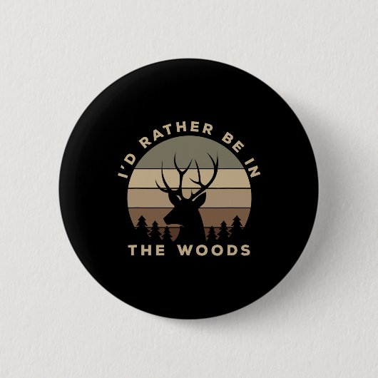 Ich wäre eher im Wald auf Hirschjagd Button (Vorderseite)
