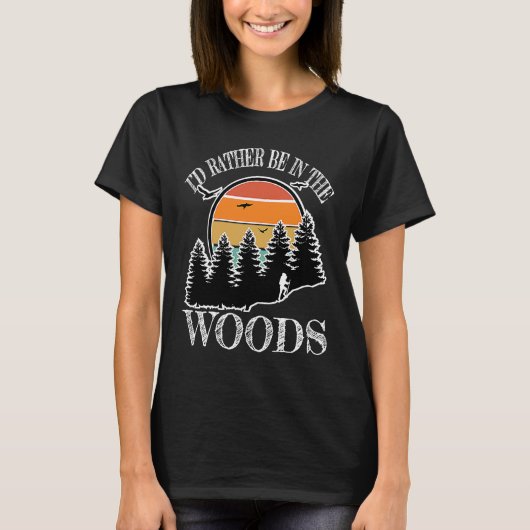 Ich wäre eher im Wald-Camping-Wanderjagd T-Shirt (Vorderseite)