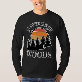 Ich wäre eher im Wald-Camping-Wanderjagd T-Shirt