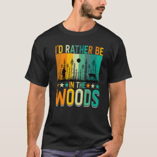 Ich wäre eher im Wald Hirschjäger T-Shirt