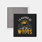 Ich wäre eher im Wald, in dem Hirschjagd Magnet (Vorderseite/Rückseite)