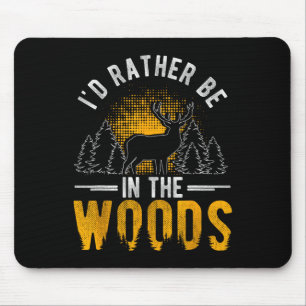 Ich wäre eher im Wald, in dem Hirschjagd Mousepad