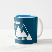 Ich wäre eher im Yosemite Nationalpark Mountain Zweifarbige Tasse (VorderseiteRechts)