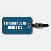 Ich wäre eher in Annecy-Frankreich Gepäckanhänger (Vorderseite horizontal)