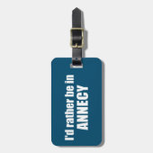 Ich wäre eher in Annecy-Frankreich Gepäckanhänger (Vorderseite vertikal)