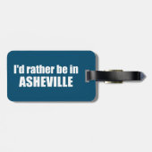 Ich wäre eher in Asheville North Carolina Gepäckanhänger (Rückseite horizontal)