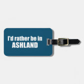 Ich wäre eher in Ashland Oregon Gepäckanhänger (Vorderseite horizontal)
