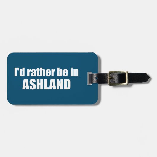 Ich wäre eher in Ashland Oregon Gepäckanhänger (Vorderseite horizontal)