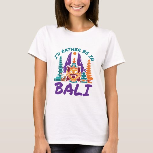 Ich wäre eher in Bali Indonesien Urlaub Reisen T-Shirt (Vorderseite)