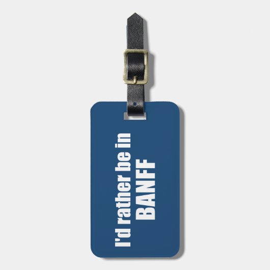 Ich wäre eher in Banff Canada Gepäckanhänger (Vorderseite vertikal)