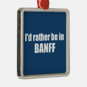 Ich wäre eher in Banff Canada Ornament Aus Metall (Rechts)