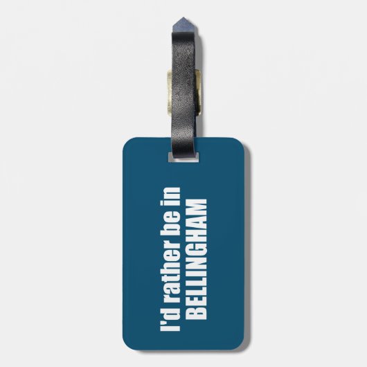 Ich wäre eher in Bellingham Washington Gepäckanhänger (Rückseite vertikal)