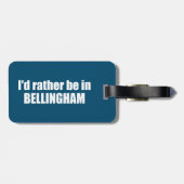Ich wäre eher in Bellingham Washington Gepäckanhänger (Rückseite horizontal)