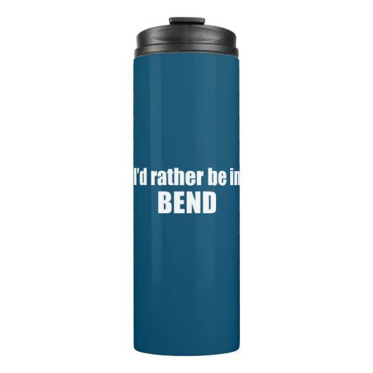 Ich wäre eher in Bend Oregon Thermosbecher (Vorderseite)